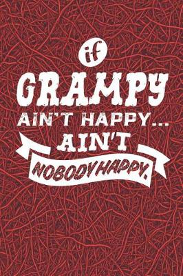 Book cover for If Grampy Ain't Happy Ain't Nobody Happy