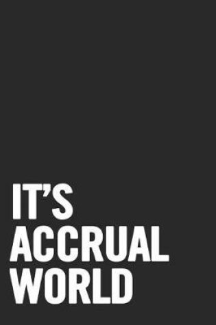 Cover of It's Accrual World