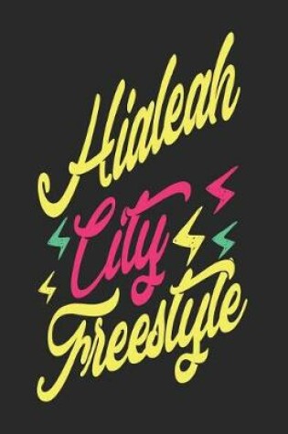 Cover of Hialeah City Freestyle