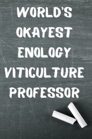 Cover of World's Okayest Enology Viticulture Professor