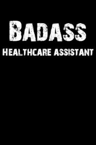 Cover of Badass Healthcare Assistant