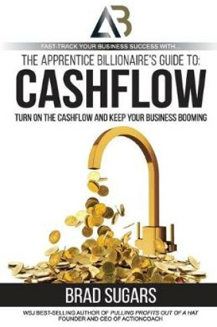 Cover of The Apprentice Billionaire’s Guide to Cashflow