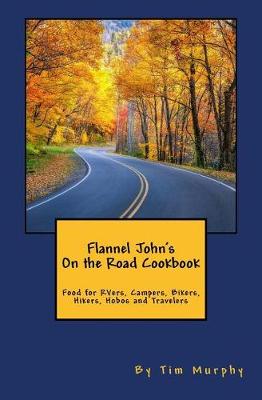 Book cover for Flannel John's on the Road Cookbook