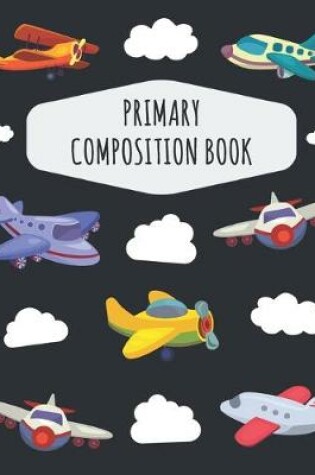 Cover of Airplane Primary Composition Book