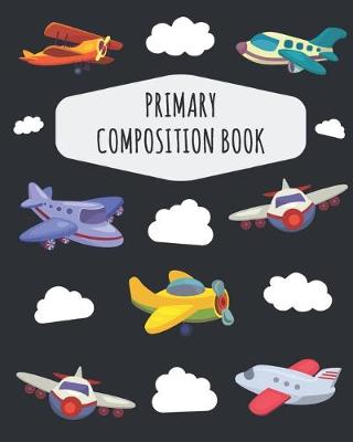 Book cover for Airplane Primary Composition Book