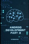 Book cover for Android Development Part 3