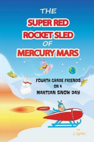 Cover of The Super Red Rocket Sled of Mercury Mars