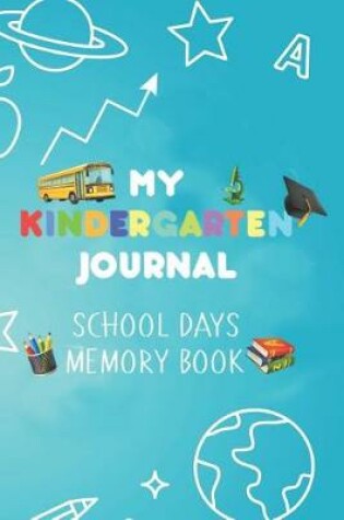 Cover of My Kindergarten Journal School Days Memory Book