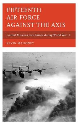 Book cover for Fifteenth Air Force Against the Axis