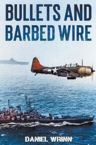 Cover of Bullets and Barbed Wire