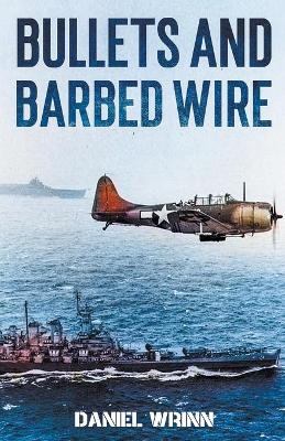 Book cover for Bullets and Barbed Wire