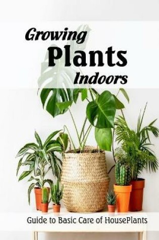 Cover of Growing Plants Indoors