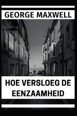 Book cover for Hoe Versloeg De Eenzaamheid