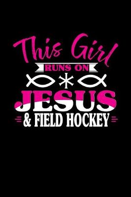 Book cover for This Girl Runs on Jesus & Field Hockey