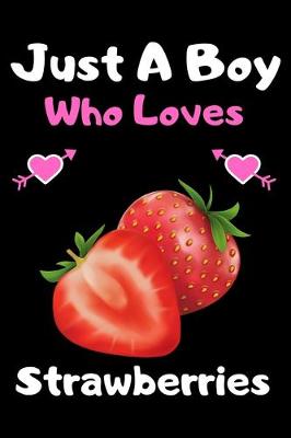Book cover for Just a boy who loves strawberries