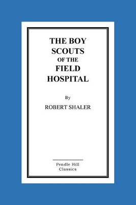 Book cover for The Boy Scouts Of The Field Hospital