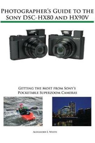 Cover of Photographer's Guide to the Sony DSC-HX80 and HX90V