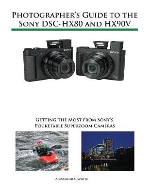 Book cover for Photographer's Guide to the Sony DSC-HX80 and HX90V