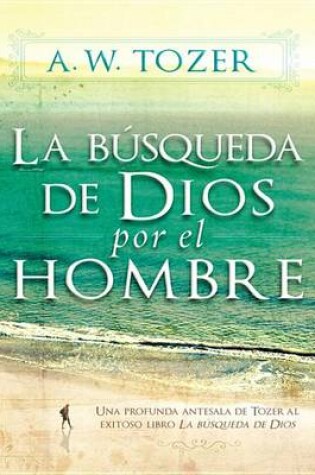 Cover of La Busqueda de Dios Por El Hombre
