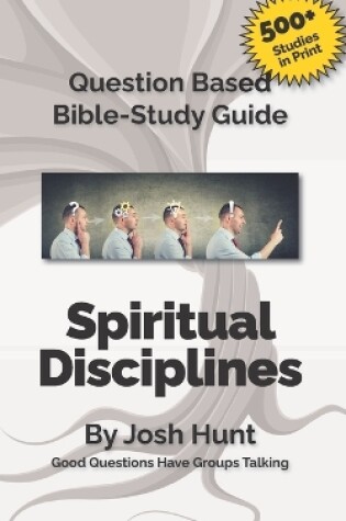 Cover of Question-based Bible Study Guide -- Spiritual Disciplines