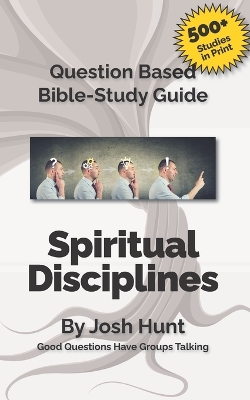 Cover of Question-based Bible Study Guide -- Spiritual Disciplines