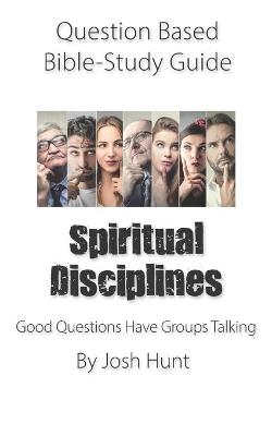 Cover of Question-based Bible Study Guide -- Spiritual Disciplines