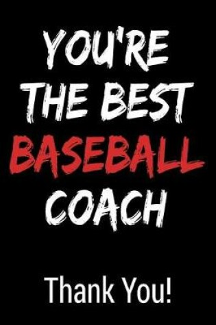 Cover of You're the Best Baseball Coach Thank You!