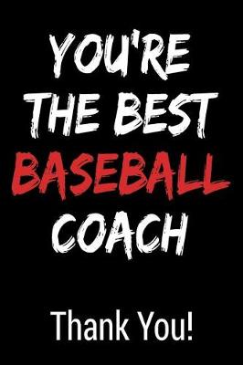 Book cover for You're the Best Baseball Coach Thank You!