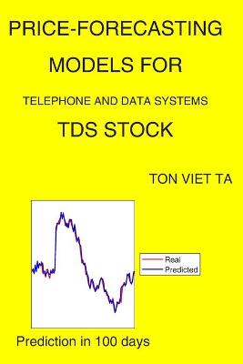 Book cover for Price-Forecasting Models for Telephone and Data Systems TDS Stock