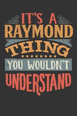 Book cover for Its A Raymond Thing You Wouldnt Understand