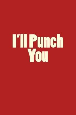 Cover of I'll Punch You