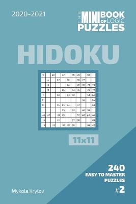 Book cover for The Mini Book Of Logic Puzzles 2020-2021. Hidoku 11x11 - 240 Easy To Master Puzzles. #2