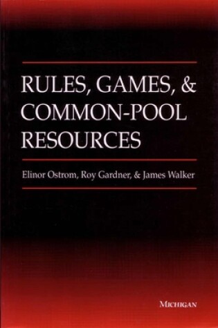 Cover of Rules, Games and Common-pool Resources