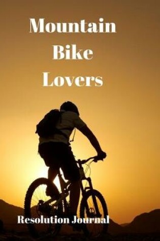 Cover of Mountain Bike Lovers Resolution Journal