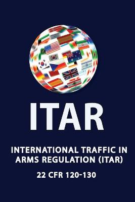 Cover of International Traffic in Arms Regulation (Itar)