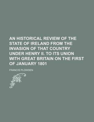 Book cover for An Historical Review of the State of Ireland from the Invasion of That Country Under Henry II. to Its Union with Great Britain on the First of January 1801 (Volume 4)