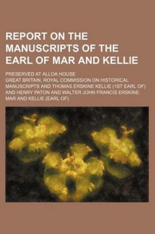 Cover of Report on the Manuscripts of the Earl of Mar and Kellie (Volume 1); Preserved at Alloa House