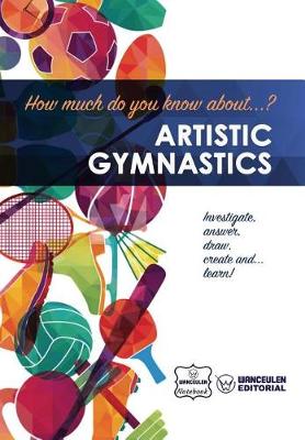Book cover for How much do you know about... Artistic Gymnastics