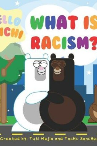 Cover of Hello Chichi What is Racism?