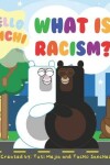 Book cover for Hello Chichi What is Racism?