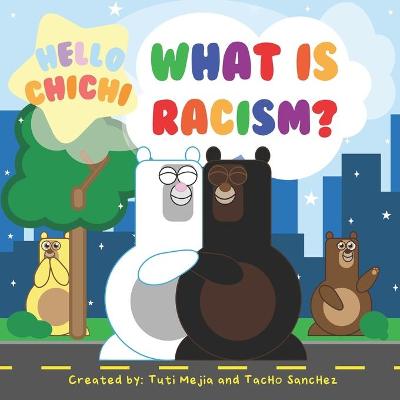 Book cover for Hello Chichi What is Racism?