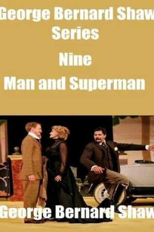 Cover of George Bernard Shaw Series Nine: Man and Superman