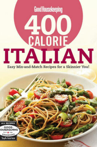 Cover of Good Housekeeping 400 Calorie Italian