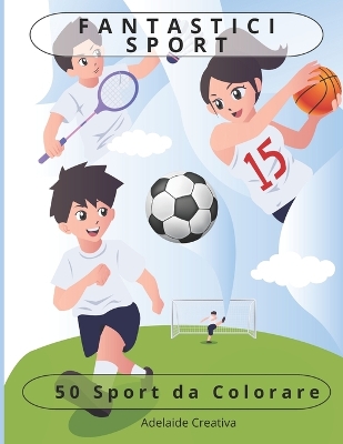 Book cover for Fantastici Sport Da Colorare