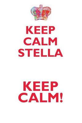 Book cover for KEEP CALM STELLA! AFFIRMATIONS WORKBOOK Positive Affirmations Workbook Includes