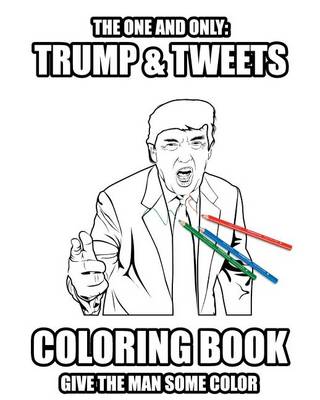 Cover of Trump and Tweets Coloring Book