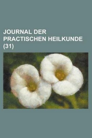 Cover of Journal Der Practischen Heilkunde (31)