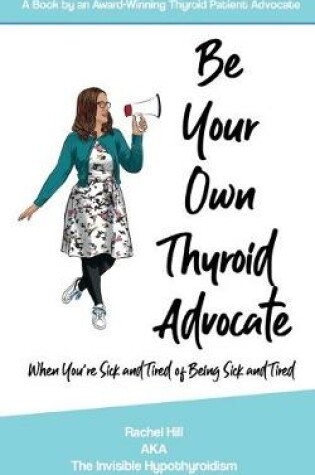 Cover of Be Your Own Thyroid Advocate