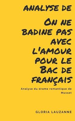 Book cover for Analyse de On ne badine pas avec l'amour pour le Bac de francais