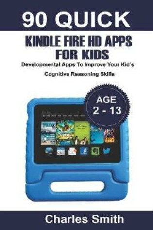 Cover of 90 Quick Kindle Fire HD Apps for Kids